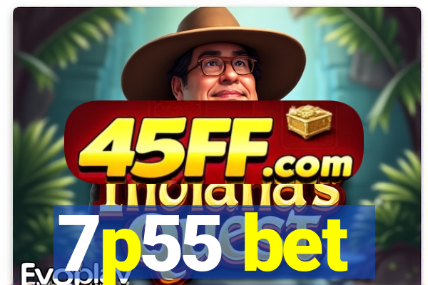 7p55 bet